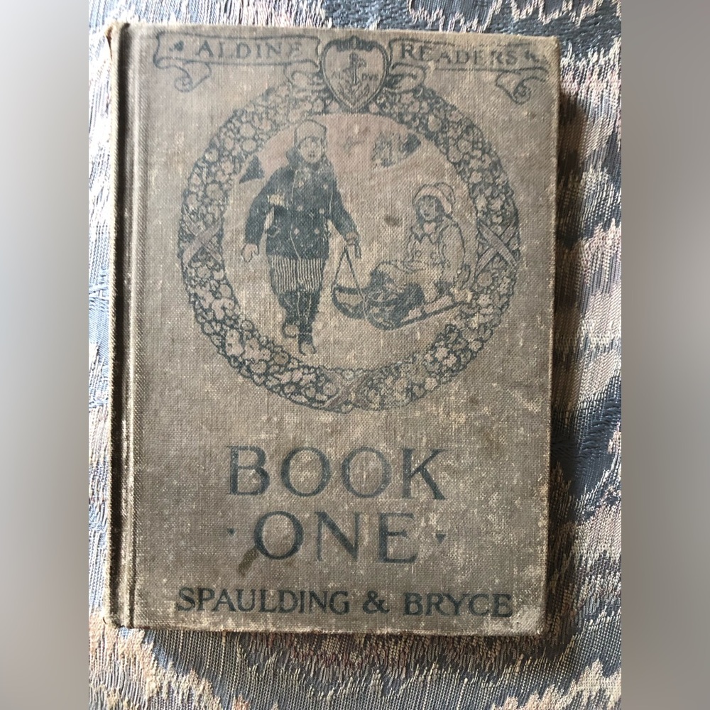 8833 Antique Aldine Readers Book, Hard Cover by Catherine T. Bryce and Spaulding